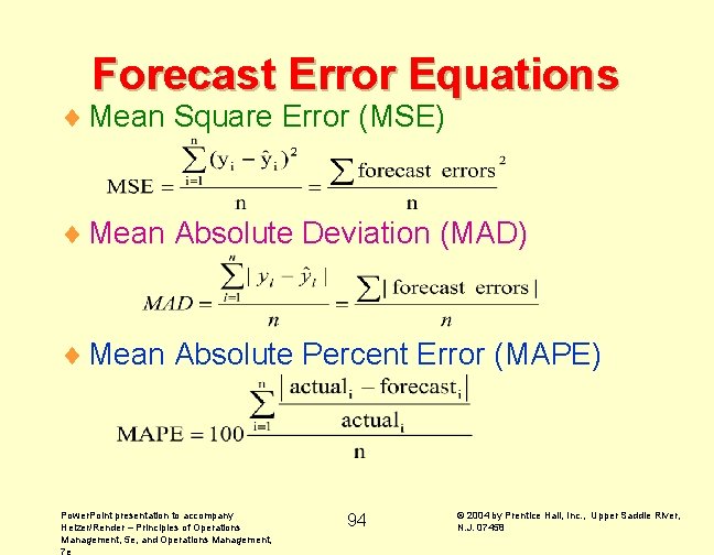 Forecast Error Equations ¨ Mean Square Error (MSE) ¨ Mean Absolute Deviation (MAD) ¨