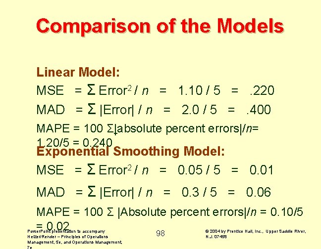 Comparison of the Models Linear Model: MSE = Σ Error 2 / n =