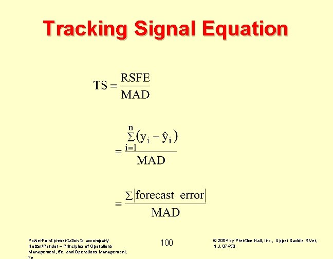 Tracking Signal Equation Power. Point presentation to accompany Heizer/Render – Principles of Operations Management,