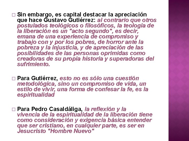 � Sin embargo, es capital destacar la apreciación que hace Gustavo Gutiérrez: al contrario