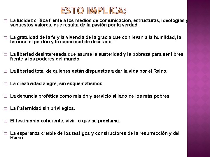 ESTO IMPLICA: � La lucidez crítica frente a los medios de comunicación, estructuras, ideologías