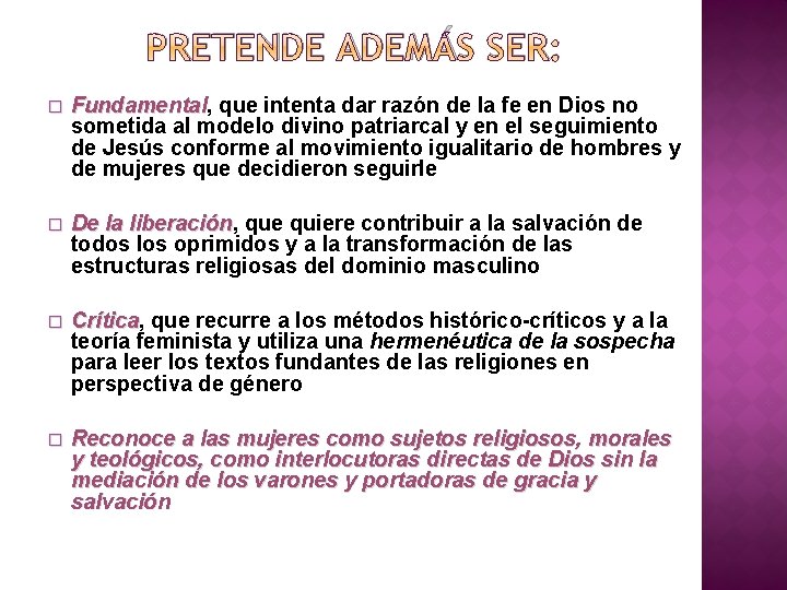 PRETENDE ADEMÁS SER: � Fundamental, que intenta dar razón de la fe en Dios