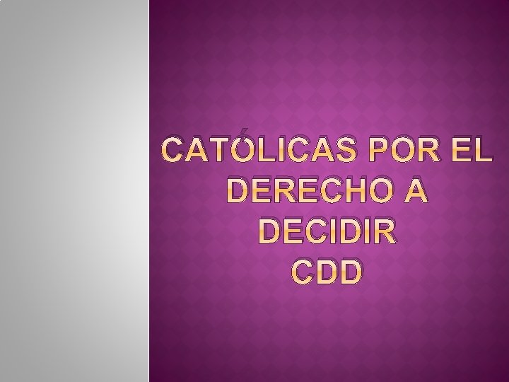 CATÓLICAS POR EL DERECHO A DECIDIR CDD 