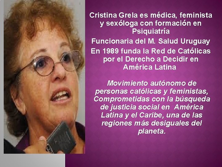 Cristina Grela es médica, feminista y sexóloga con formación en Psiquiatría Funcionaria del M.