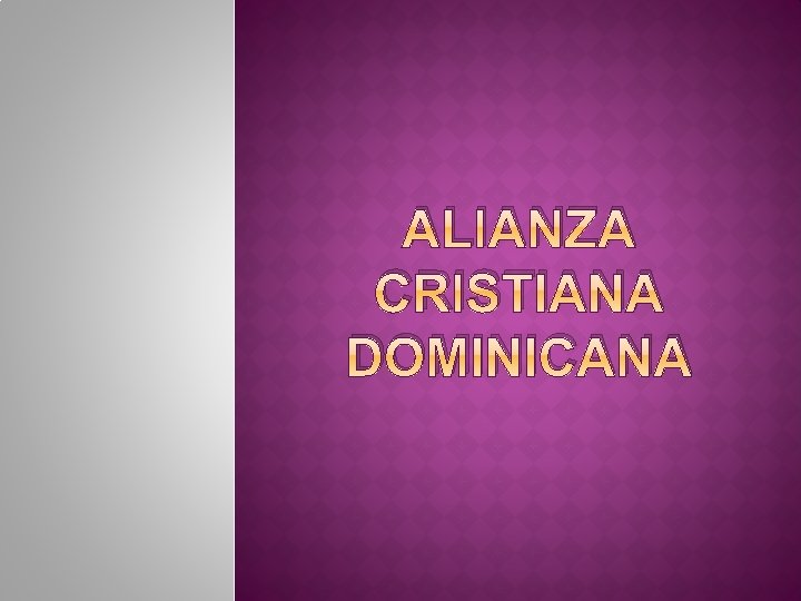 ALIANZA CRISTIANA DOMINICANA 