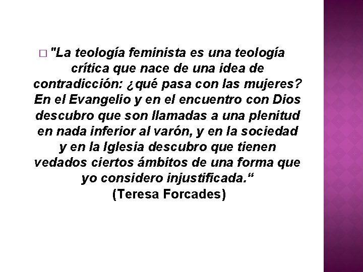 � "La teología feminista es una teología crítica que nace de una idea de