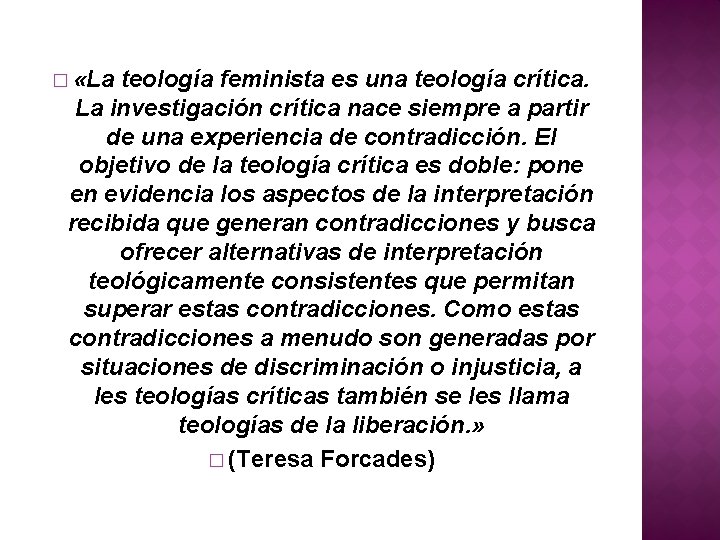 � «La teología feminista es una teología crítica. La investigación crítica nace siempre a