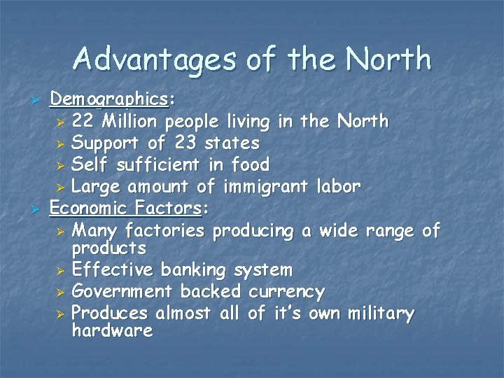 Advantages of the North Ø Ø Demographics: Ø 22 Million people living in the