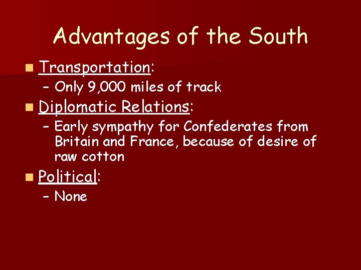 Advantages of the South n Transportation: – Only 9, 000 miles of track n