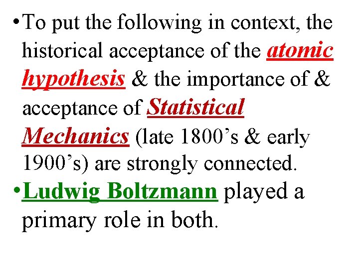  • To put the following in context, the historical acceptance of the atomic