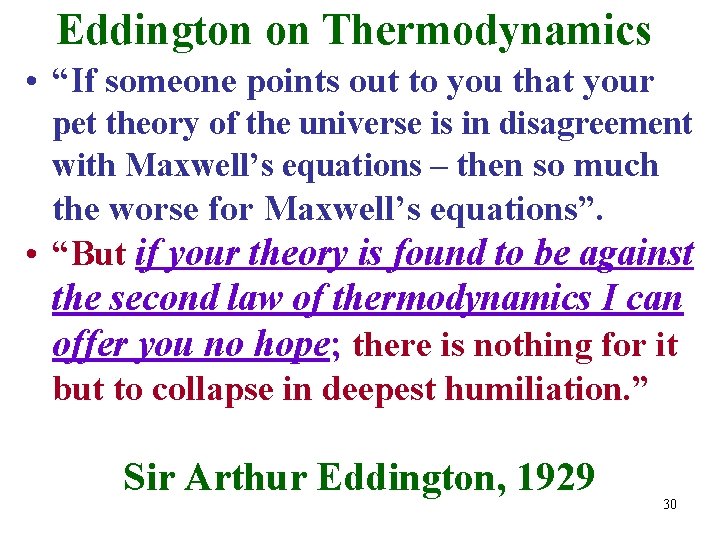 Eddington on Thermodynamics • “If someone points out to you that your pet theory