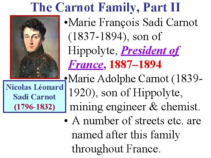 The Carnot Family, Part II • Marie François Sadi Carnot (1837 -1894), son of