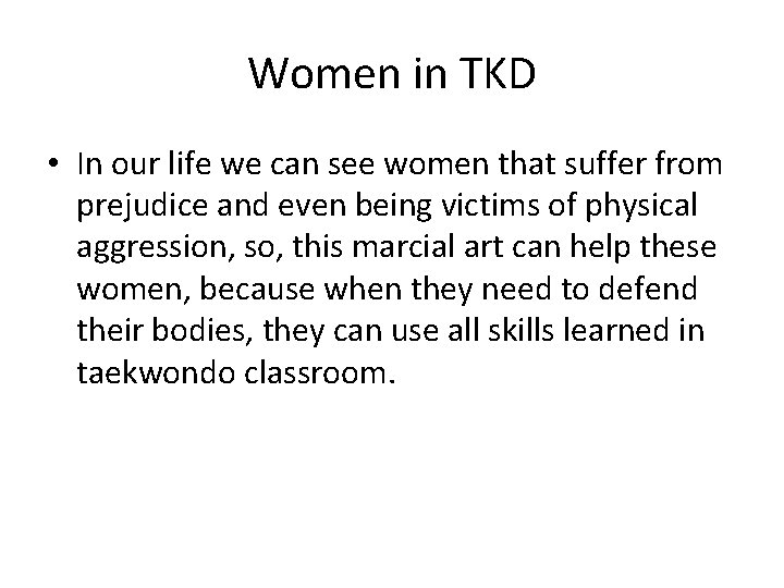 Women in TKD • In our life we can see women that suffer from