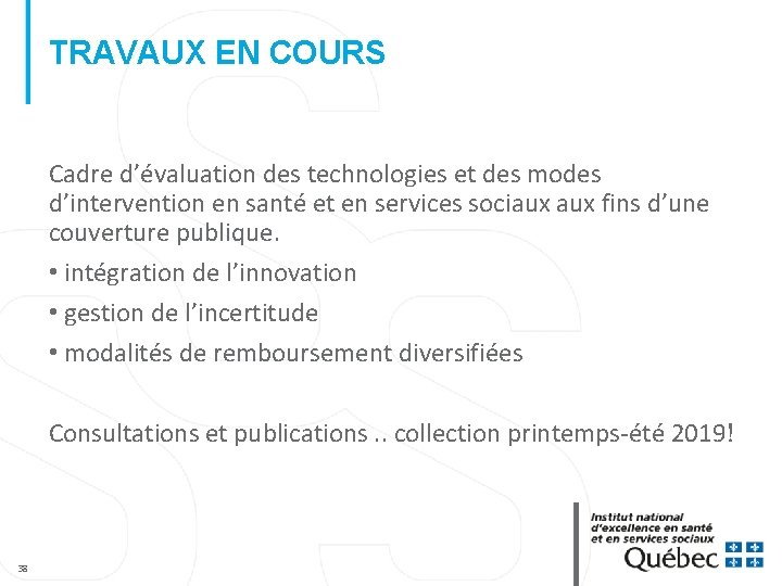 TRAVAUX EN COURS Cadre d’évaluation des technologies et des modes d’intervention en santé et