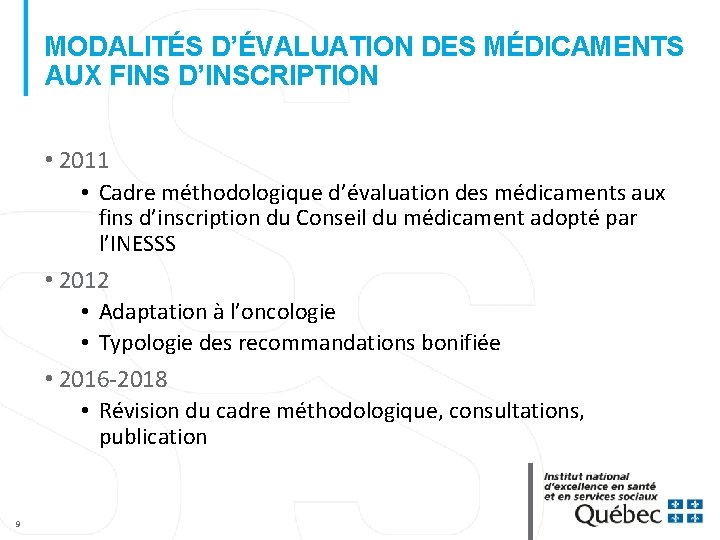 MODALITÉS D’ÉVALUATION DES MÉDICAMENTS AUX FINS D’INSCRIPTION • 2011 • Cadre méthodologique d’évaluation des