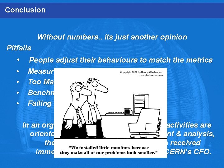 Conclusion Without numbers. . Its just another opinion Pitfalls • • • People adjust