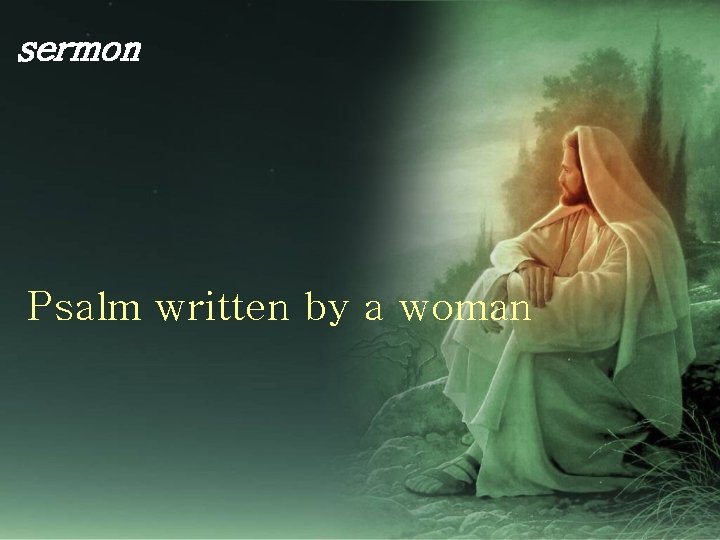 sermon Psalm written by a woman 
