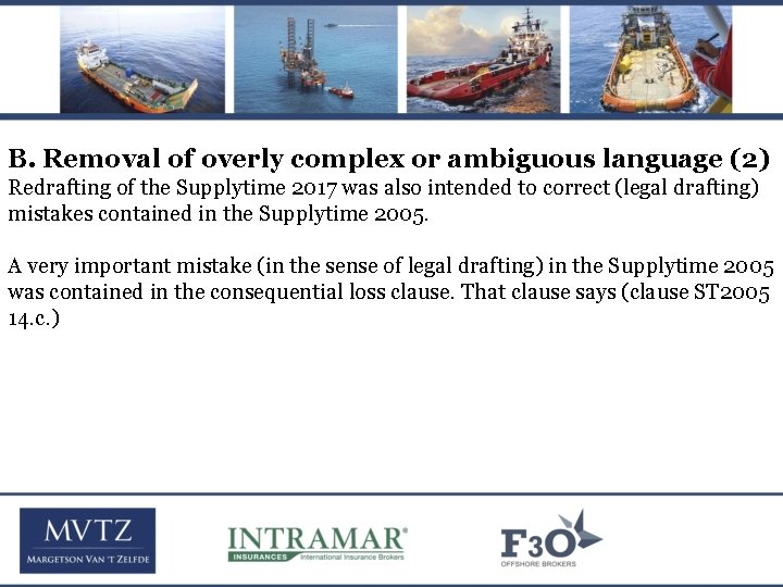 B. Removal of overly complex or ambiguous language (2) Redrafting of the Supplytime 2017