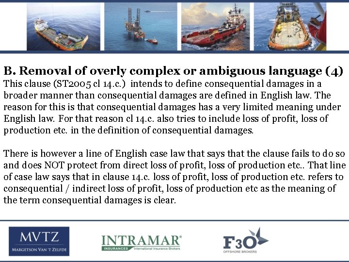 B. Removal of overly complex or ambiguous language (4) This clause (ST 2005 cl