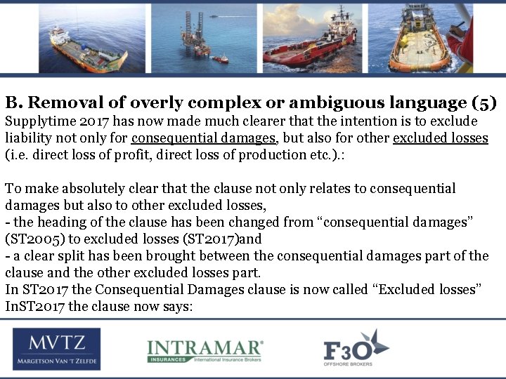 B. Removal of overly complex or ambiguous language (5) Supplytime 2017 has now made
