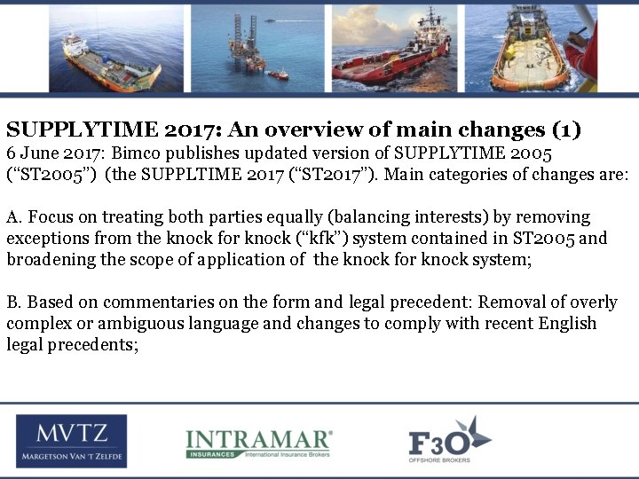 SUPPLYTIME 2017: An overview of main changes (1) 6 June 2017: Bimco publishes updated