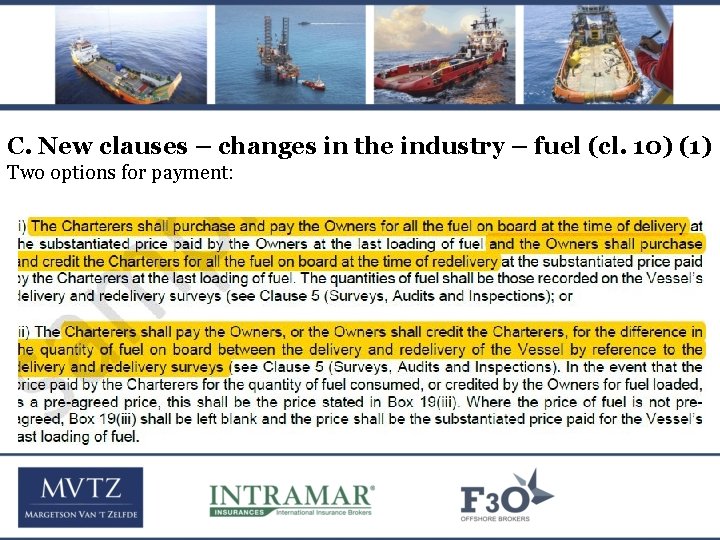 C. New clauses – changes in the industry – fuel (cl. 10) (1) Two