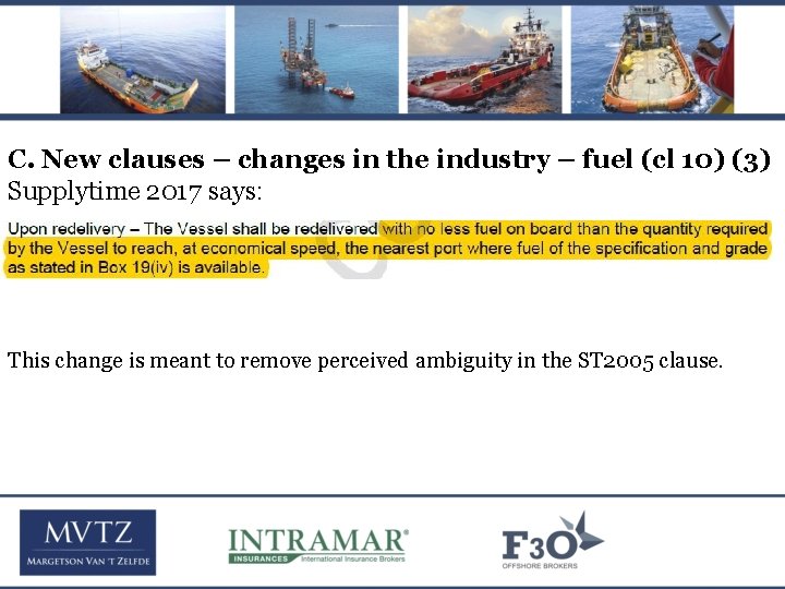 C. New clauses – changes in the industry – fuel (cl 10) (3) Supplytime