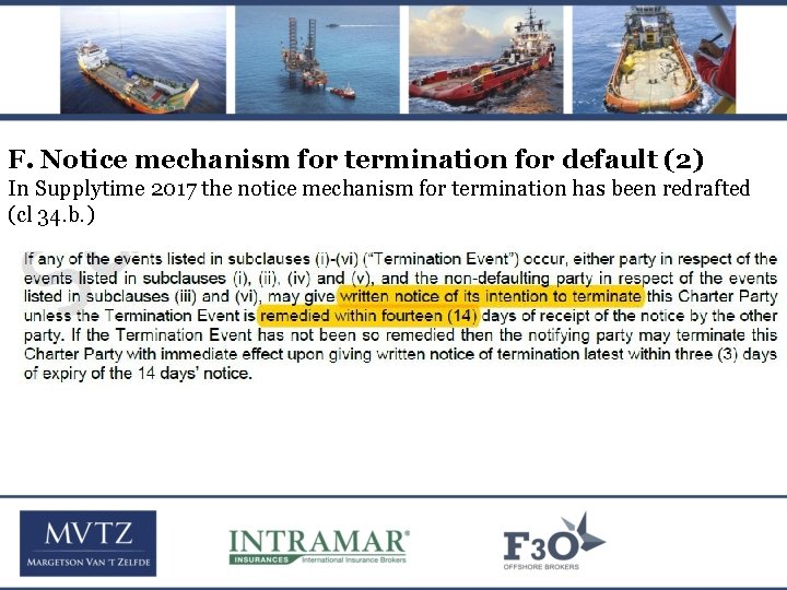 F. Notice mechanism for termination for default (2) In Supplytime 2017 the notice mechanism