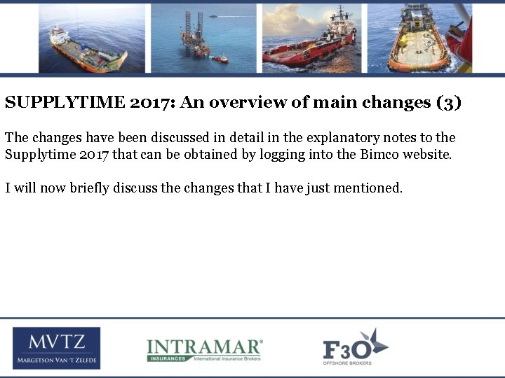 SUPPLYTIME 2017: An overview of main changes (3) The changes have been discussed in