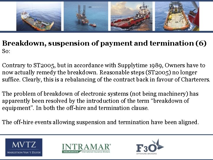 Breakdown, suspension of payment and termination (6) So: Contrary to ST 2005, but in