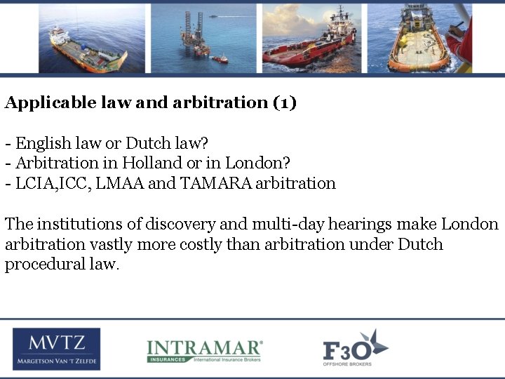 Applicable law and arbitration (1) - English law or Dutch law? - Arbitration in