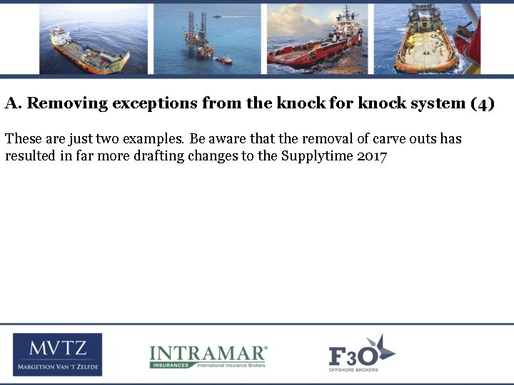 A. Removing exceptions from the knock for knock system (4) These are just two