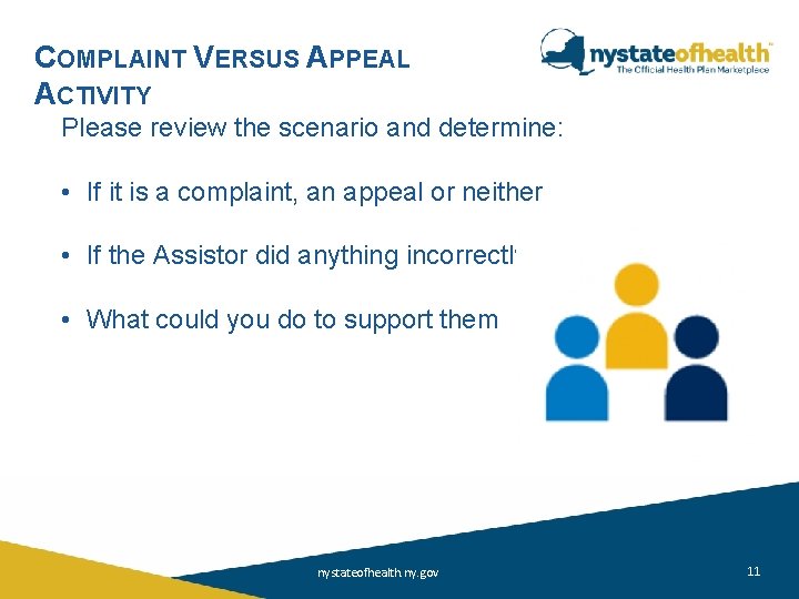 COMPLAINT VERSUS APPEAL ACTIVITY Please review the scenario and determine: • If it is COMPLAINT VERSUS APPEAL ACTIVITY Please review the scenario and determine: • If it is