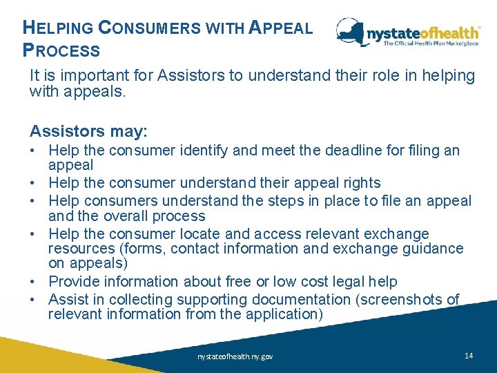 HELPING CONSUMERS WITH APPEAL PROCESS It is important for Assistors to understand their role HELPING CONSUMERS WITH APPEAL PROCESS It is important for Assistors to understand their role