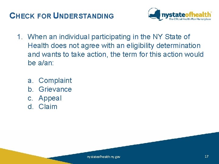 CHECK FOR UNDERSTANDING 1. When an individual participating in the NY State of Health CHECK FOR UNDERSTANDING 1. When an individual participating in the NY State of Health