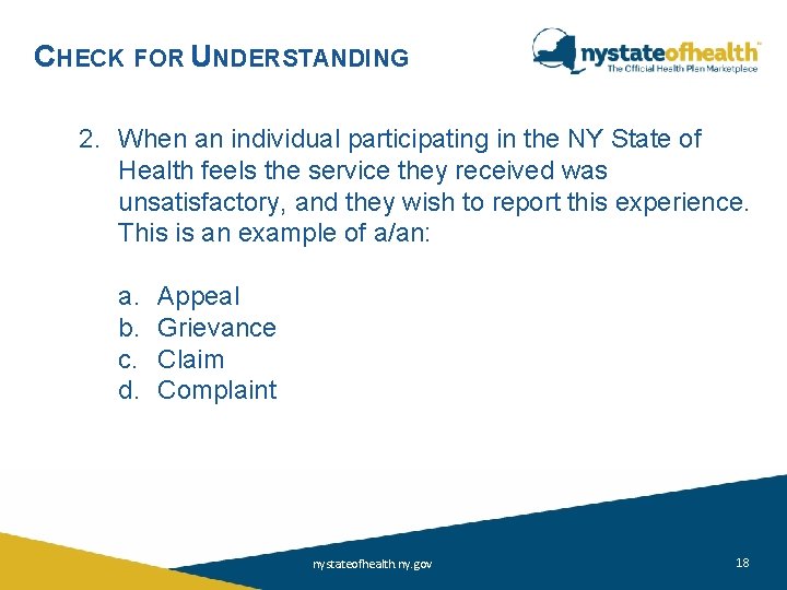 CHECK FOR UNDERSTANDING 2. When an individual participating in the NY State of Health CHECK FOR UNDERSTANDING 2. When an individual participating in the NY State of Health