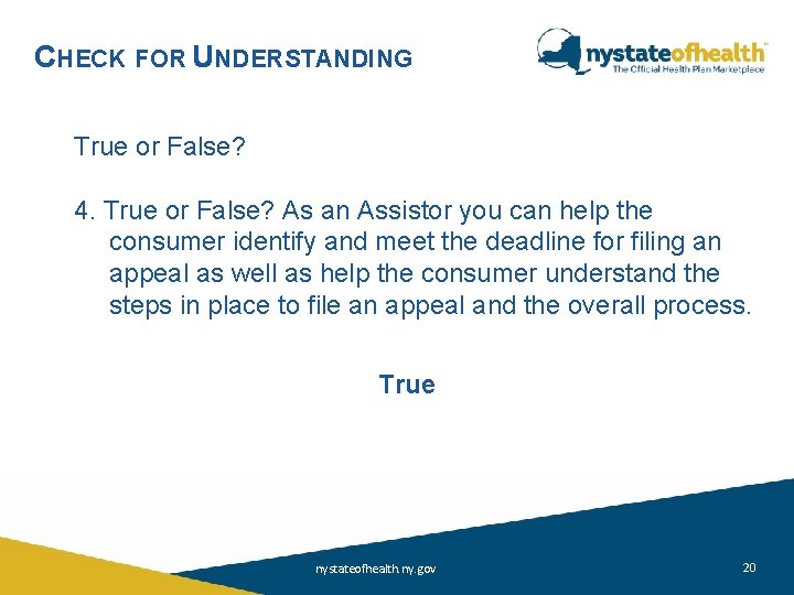 CHECK FOR UNDERSTANDING True or False? 4. True or False? As an Assistor you CHECK FOR UNDERSTANDING True or False? 4. True or False? As an Assistor you