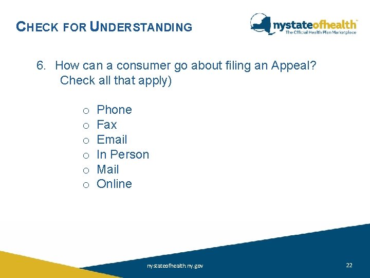 CHECK FOR UNDERSTANDING 6. How can a consumer go about filing an Appeal? Check CHECK FOR UNDERSTANDING 6. How can a consumer go about filing an Appeal? Check