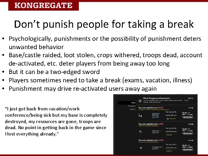 Don’t punish people for taking a break • Psychologically, punishments or the possibility of