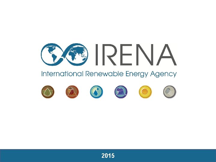 © IRENA 2014 © IRENA 2015 1 