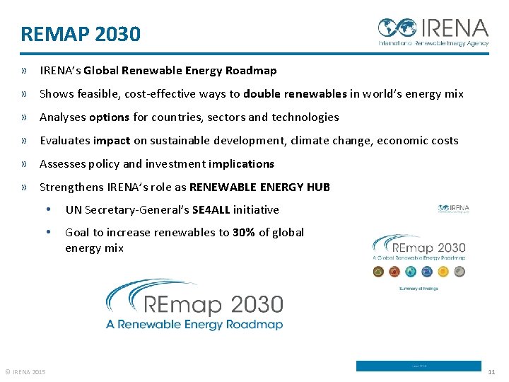 REMAP 2030 » IRENA’s Global Renewable Energy Roadmap » Shows feasible, cost-effective ways to