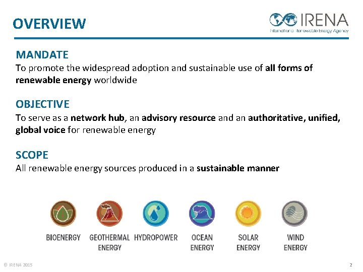 OVERVIEW MANDATE To promote the widespread adoption and sustainable use of all forms of
