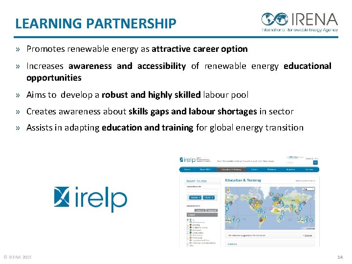 LEARNING PARTNERSHIP » Promotes renewable energy as attractive career option » Increases awareness and