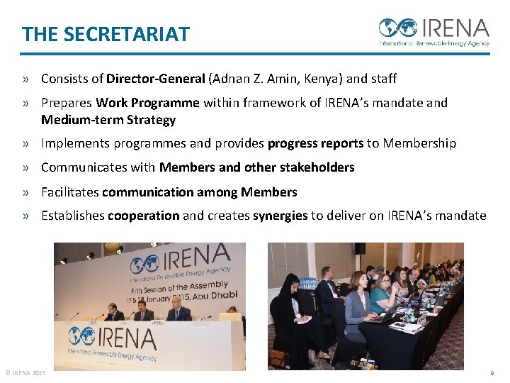 THE SECRETARIAT » Consists of Director-General (Adnan Z. Amin, Kenya) and staff » Prepares