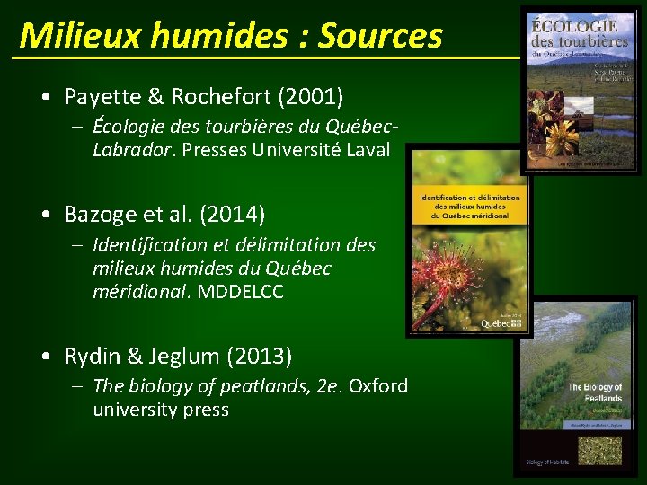 Milieux humides : Sources • Payette & Rochefort (2001) – Écologie des tourbières du