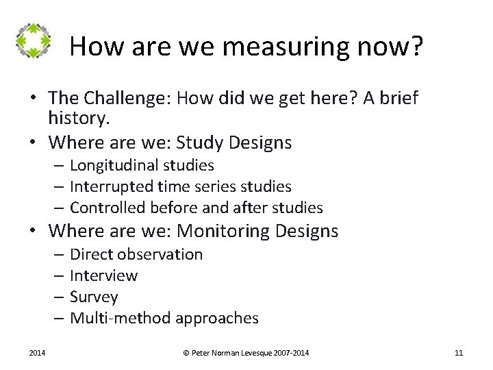 How are we measuring now? • The Challenge: How did we get here? A