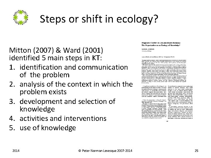 Steps or shift in ecology? Mitton (2007) & Ward (2001) identified 5 main steps