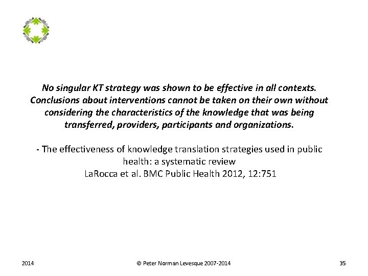 No singular KT strategy was shown to be effective in all contexts. Conclusions about