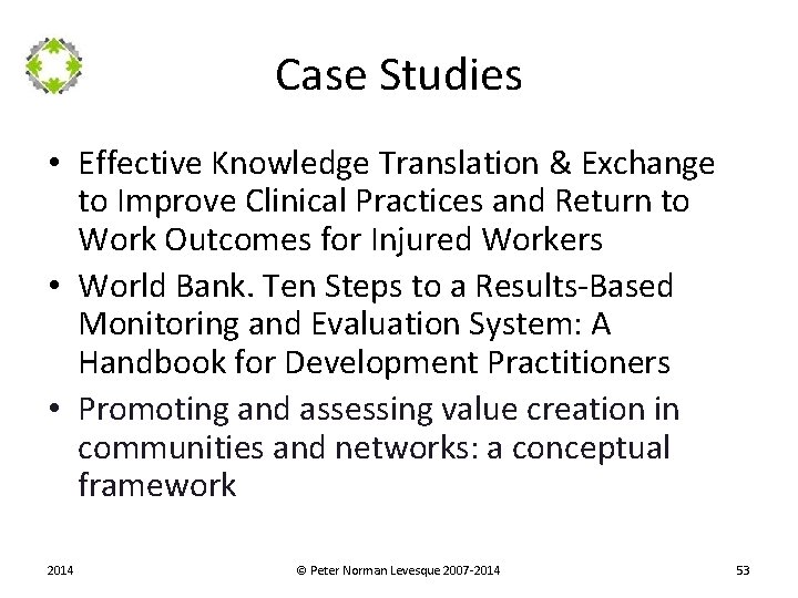 Case Studies • Effective Knowledge Translation & Exchange to Improve Clinical Practices and Return