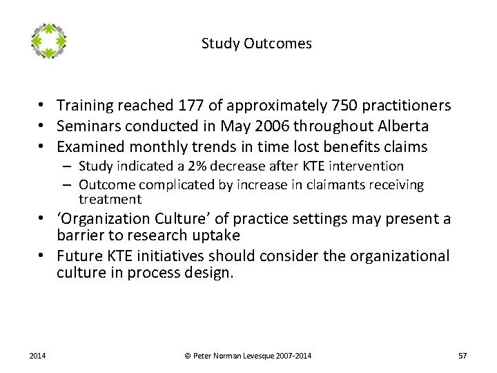  Study Outcomes • Training reached 177 of approximately 750 practitioners • Seminars conducted